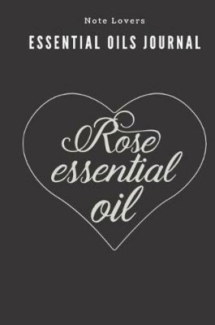 Cover of Rose Essential Oil - Essential Oils Journal