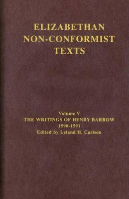 Cover of Elizabethan Non-Conformist Texts: The Writings of Henry Barrow 1590 1591, Volume V