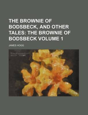 Book cover for The Brownie of Bodsbeck, and Other Tales Volume 1; The Brownie of Bodsbeck