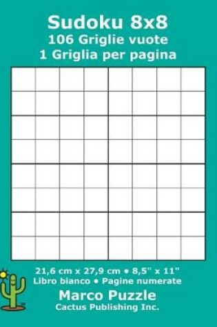 Cover of Sudoku 8x8 - 106 Griglie vuote