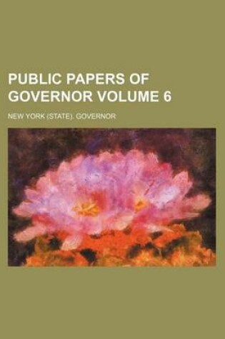 Cover of Public Papers of Governor Volume 6