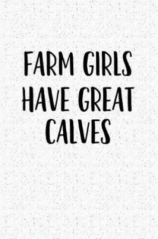 Cover of Farm Girls Have Great Calves