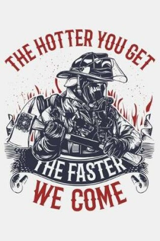 Cover of The Hotter You Get The Faster We Come