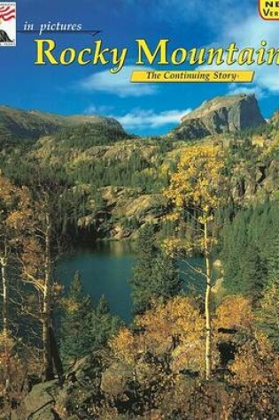 Cover of Rocky Mountain : the Continuing Story (Story behind the Scenes)