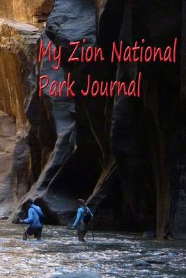 Book cover for My Zion National Park Journal