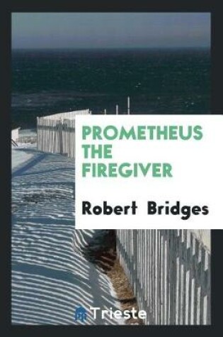 Cover of Prometheus the Firegiver