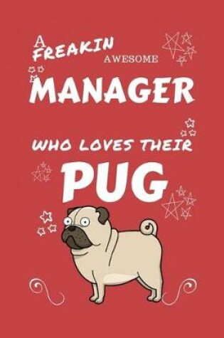 Cover of A Freakin Awesome Manager Who Loves Their Pug