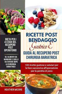 Book cover for Ricette Post Bendaggio Gastrico E Guida Al Recupero Post Chirurgia Bariatrica