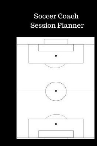 Cover of Soccer Coach Session Planner