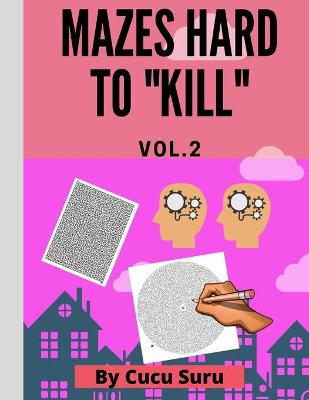 Book cover for Mazes Hard to Kil