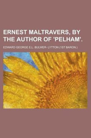 Cover of Ernest Maltravers, by the Author of 'Pelham'