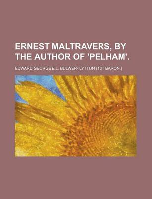 Book cover for Ernest Maltravers, by the Author of 'Pelham'