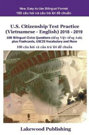 Cover of U.S. Citizenship Test Practice (Vietnamese - English) 2018 - 2019