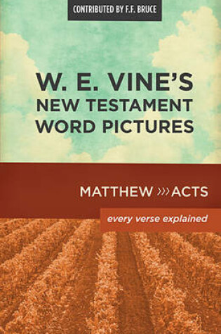 Cover of W. E. Vine's New Testament Word Pictures: Matthew to Acts