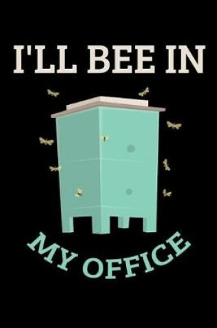 Cover of I'll Bee in my Office