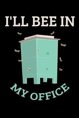 Book cover for I'll Bee in my Office