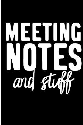 Book cover for Meeting Notes And Stuff