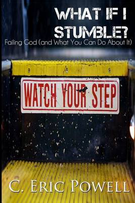 Book cover for What If I Stumble? (Failing God and What You Can Do about It)