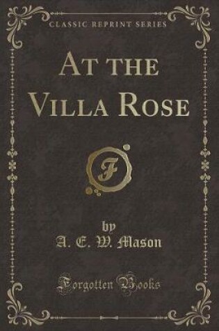 Cover of At the Villa Rose (Classic Reprint)