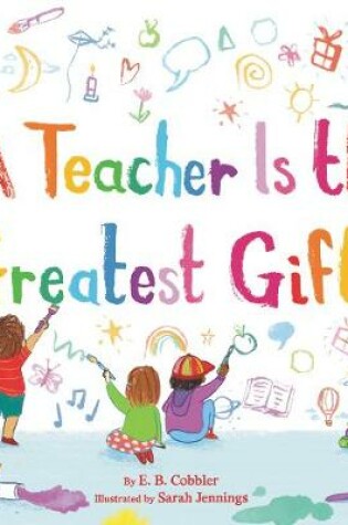 Cover of A Teacher is the Greatest Gift