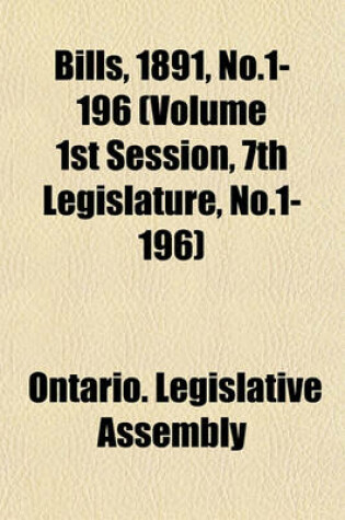 Cover of Bills, 1891, No.1-196 (Volume 1st Session, 7th Legislature, No.1-196)