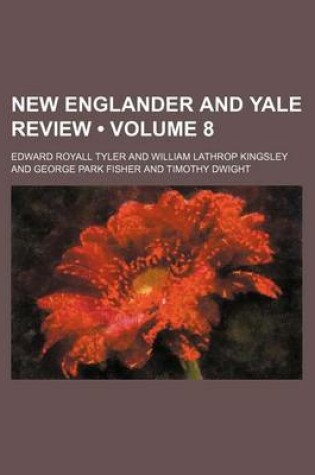 Cover of New Englander and Yale Review (Volume 8)