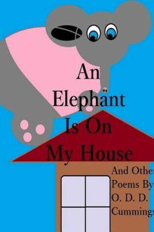 Cover of An Elephant Is On My House