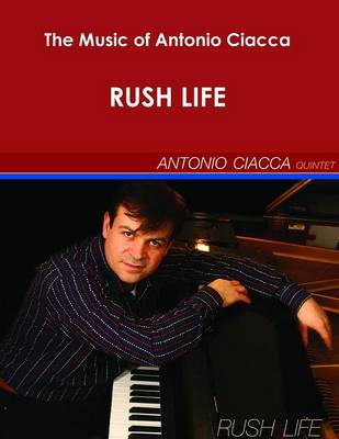 Book cover for The Music of Antonio Ciacca - Rush Life