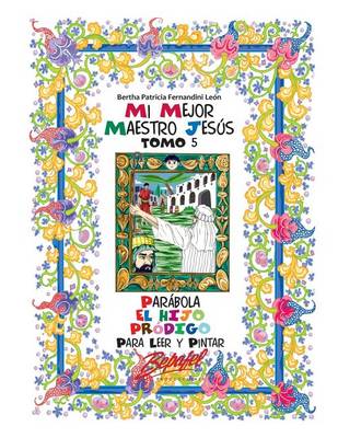 Book cover for Mi mejor maestro Jesus-Parabola El hijo prodigo