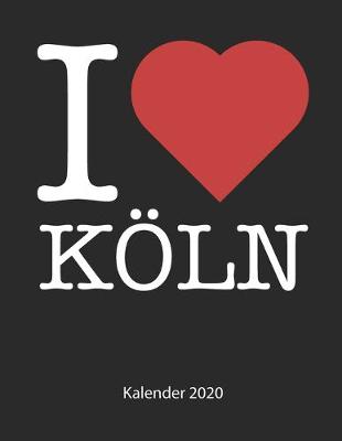Book cover for I love Köln Kalender 2020