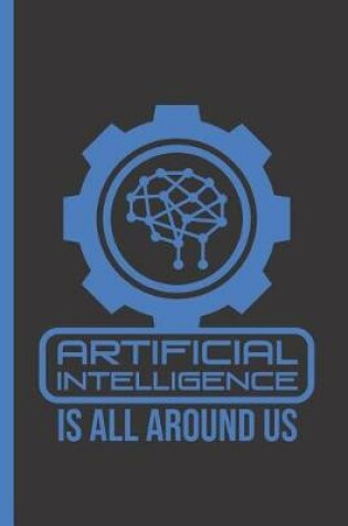 Cover of Artificial Intelligence Is All Around Us