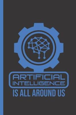 Book cover for Artificial Intelligence Is All Around Us