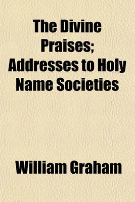 Book cover for The Divine Praises; Addresses to Holy Name Societies