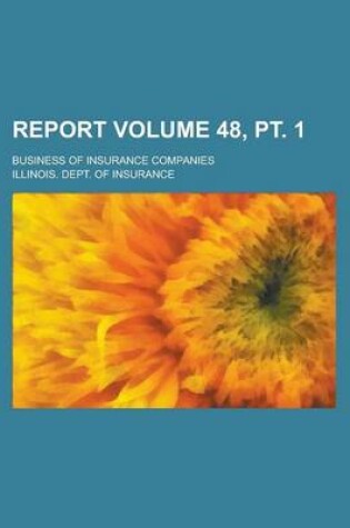 Cover of Report; Business of Insurance Companies Volume 48, PT. 1