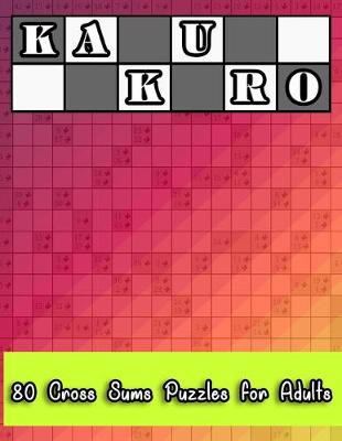 Book cover for Kakuro 80 Cross Sums Puzzles for Adults
