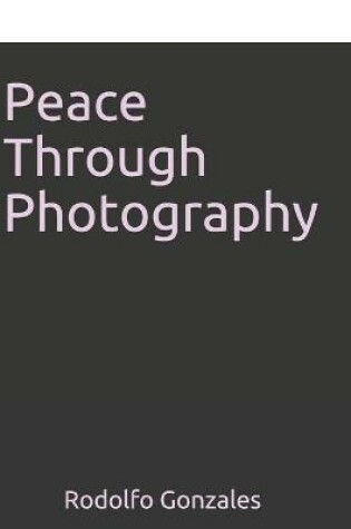 Cover of Peace Through Photography