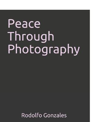 Book cover for Peace Through Photography