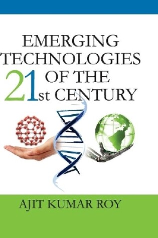 Cover of Emerging Technologies of The 21st Century