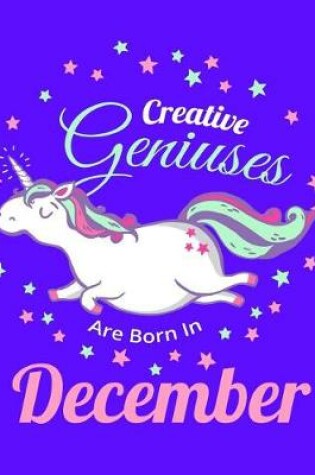 Cover of Unicorn Composition Notebook Creative Geniuses Are Born In Decenber
