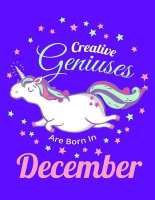 Book cover for Unicorn Composition Notebook Creative Geniuses Are Born In Decenber