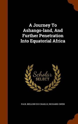 Book cover for A Journey to Ashango-Land, and Further Penetration Into Equatorial Africa