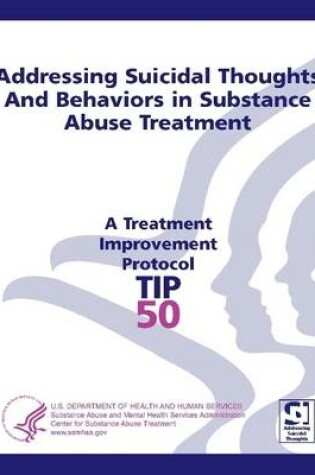 Cover of Addressing Suicidal Thoughts and Behaviors in Substance Abuse Treatment Treatment Improvement Protocol Series (TIP 50)