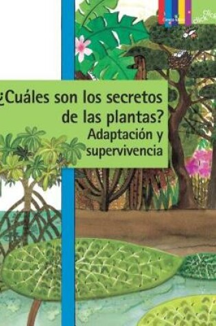 Cover of Cuales Son Los Secretos de Las Plantas? Adaptacion Y Supervivencia