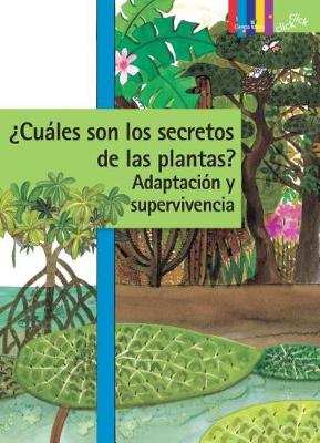 Book cover for Cuales Son Los Secretos de Las Plantas? Adaptacion Y Supervivencia