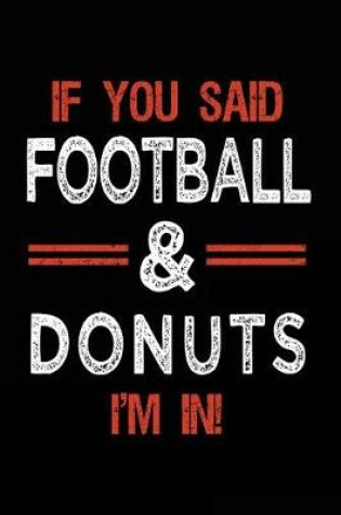 Cover of If You Said Football & Donuts I'm In