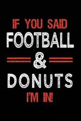 Book cover for If You Said Football & Donuts I'm In