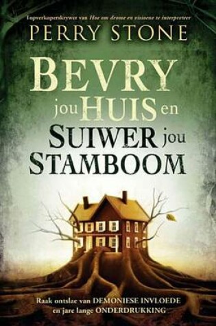 Cover of Bevry Jou Huis En Suiwer Jou Stamboom