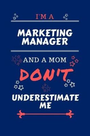 Cover of I'm A Marketing Manager And A Mom Don't Underestimate Me