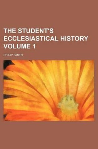 Cover of The Student's Ecclesiastical History Volume 1