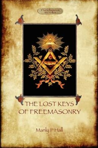 Cover of The Lost Keys of Freemasonry - Original Text with Additional 1923 Chapter.
